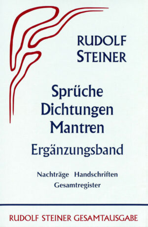 Rudolf Steiner: Sprüche - Dichtungen - Mantren. Ergänzungsband