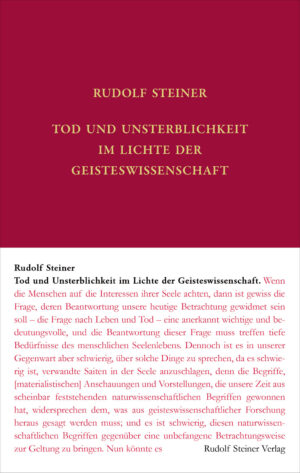Rudolf Steiner: Tod und Unsterblichkeit im Lichte der Geisteswissenschaft