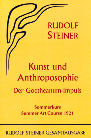 Rudolf Steiner: Kunst und Anthroposophie