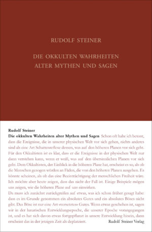 Rudolf Steiner: Die okkulten Wahrheiten alter Mythen und Sagen
