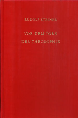 Rudolf Steiner: Vor dem Tore der Theosophie