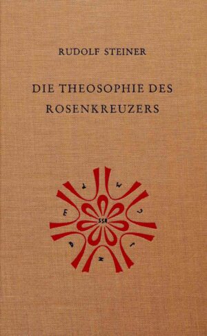 Rudolf Steiner: Die Theosophie des Rosenkreuzers