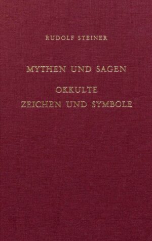 Rudolf Steiner: Mythen und Sagen - Okkulte Zeichen und Symbole