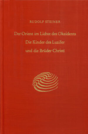 Rudolf Steiner: Der Orient im Lichte des Okzidents