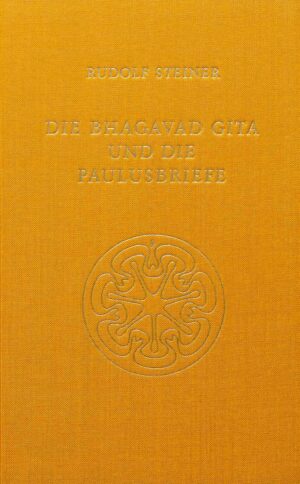 Rudolf Steiner: Die Bhagavad Gita und die Paulusbriefe