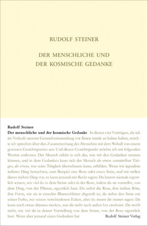 Rudolf Steiner: Der menschliche und der kosmische Gedanke