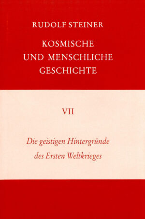 Rudolf Steiner: Die geistigen Hintergründe des Ersten Weltkrieges