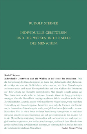 Rudolf Steiner: Individuelle Geistwesen und ihr Wirken in der Seele des Menschen