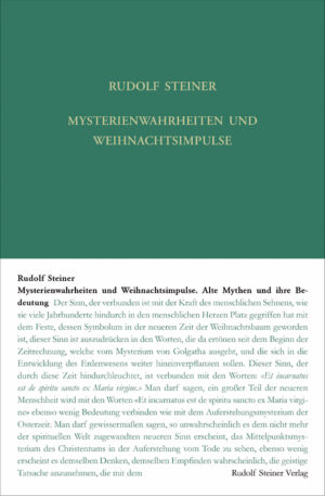 Rudolf Steiner: Mysterienwahrheiten und Weihnachtsimpulse