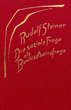 Rudolf Steiner: Die soziale Frage als Bewusstseinsfrage