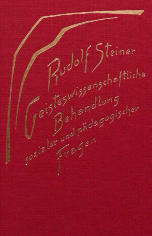 Rudolf Steiner: Geisteswissenschaftliche Behandlung sozialer und pädagogischer Fragen