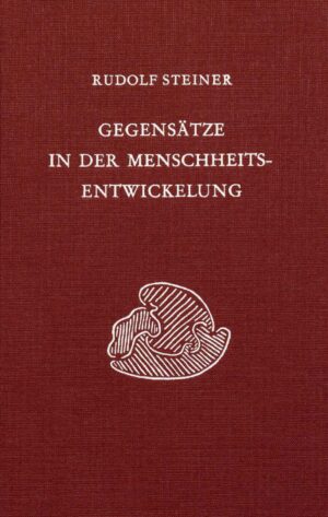 Rudolf Steiner: Gegensätze in der Menschheitsentwickelung