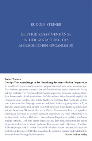 Rudolf Steiner: Geistige Zusammenhänge in der Gestaltung des menschlichen Organismus