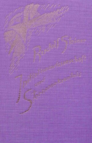 Rudolf Steiner: Initiationswissenschaft und Sternenerkenntnis