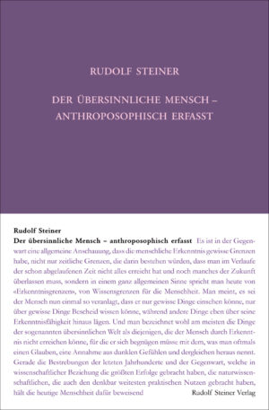 Rudolf Steiner: Der übersinnliche Mensch anthroposophisch erfasst