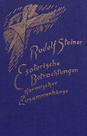 Rudolf Steiner: Esoterische Betrachtungen karmischer Zusammenhänge Band 3