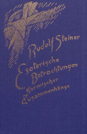 Rudolf Steiner: Esoterische Betrachtungen karmischer Zusammenhänge Band 6