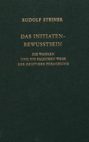 Rudolf Steiner: Das Initiaten-Bewusstsein