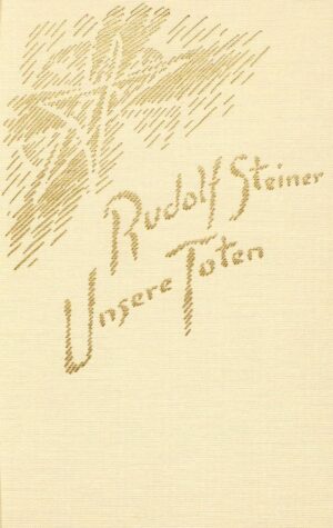 Rudolf Steiner: Unsere Toten