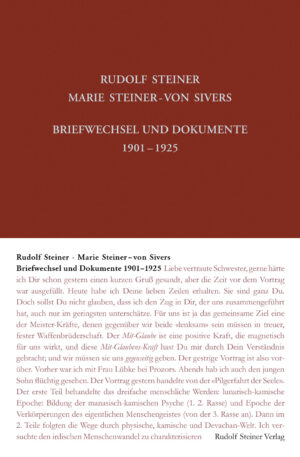Rudolf Steiner: Rudolf Steiner - Marie Steiner-von Sivers: Briefwechsel und Dokumente 1901-1925