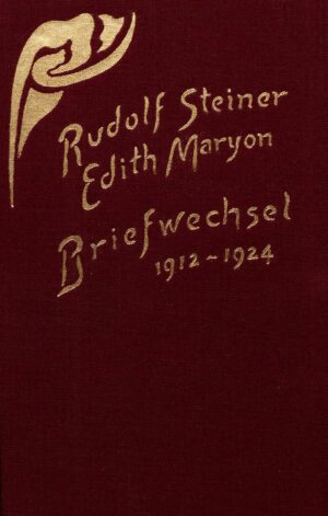 Rudolf Steiner: Rudolf Steiner - Edith Maryon: Briefwechsel