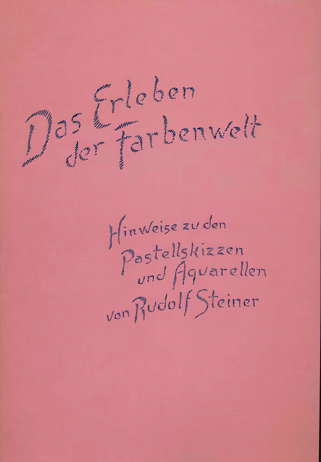 Rudolf Steiner: Das Erleben der Farbenwelt