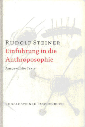 Rudolf Steiner: Einführung in die Anthroposophie