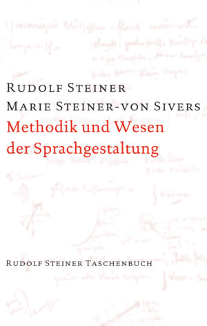 Rudolf Steiner: Methodik und Wesen der Sprachgestaltung