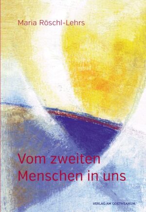 Maria Röschl-Lehrs: Vom zweiten Menschen in uns, 978-3-7235-1510-5