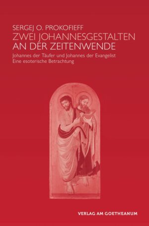 Sergej O. Prokofieff: Zwei Johannes-Gestalten an der Zeitenwende, 978-3-7235-1543-3