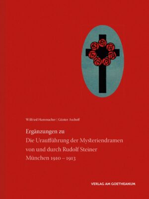 Wilfried Hammacher, Günter Aschoff: Ergänzungen zu Die Uraufführung der Mysteriendramen von und durch Rudolf Steiner, 978-3-7235-1559-4